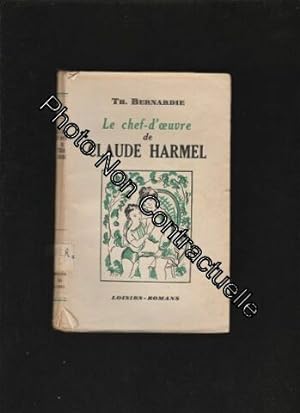 Seller image for Th. Bernardie. Le Chef-d'oeuvre de Claude Harmel for sale by Dmons et Merveilles