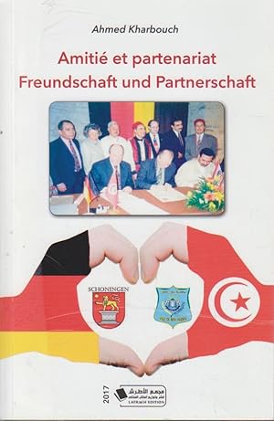 Amitié et partenariat. Freundschaft und Partnerschaft.