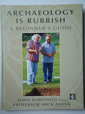 Seller image for ARCHAEOLOGY IS RUBBISH. A Beginner's Guide for sale by GfB, the Colchester Bookshop