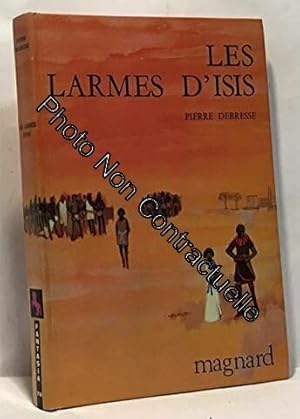 Seller image for Pierre Debresse. Les Larmes d'Isis : . Illustrations de Philippe Lorin for sale by Dmons et Merveilles