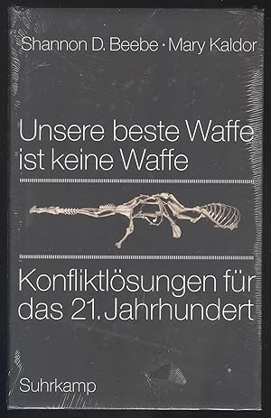 Bild des Verkufers fr Unsere beste Waffe ist keine Waffe. Konfliktlsungen fr das 21. Jahrhundert. zum Verkauf von Versandantiquariat Markus Schlereth