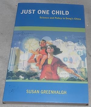 Immagine del venditore per Just One Child: Science and Policy in Deng's China venduto da Pheonix Books and Collectibles