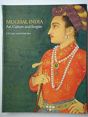 Immagine del venditore per MUGHAL INDIA. Art, Culture and Empire. Manuscripts and Paintings in the British Library venduto da GfB, the Colchester Bookshop
