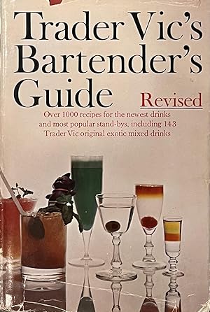 Imagen del vendedor de Trader Vic's Bartender's Guide: 1000+ Drink Recipes Including 143 Exotic Original Cocktails a la venta por 32.1  Rare Books + Ephemera, IOBA, ESA