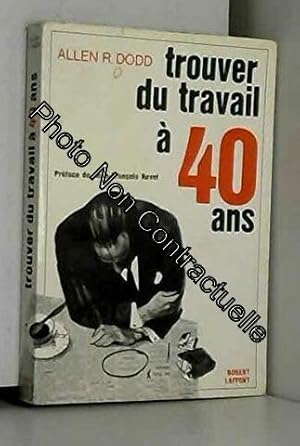 Bild des Verkufers fr Trouver Du Travail  40 Ans zum Verkauf von Dmons et Merveilles