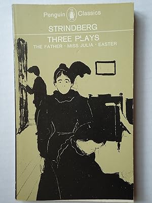 Seller image for THREE PLAYS BY AUGUST STRINDBERG. The Father. Miss Julia. Easter for sale by GfB, the Colchester Bookshop