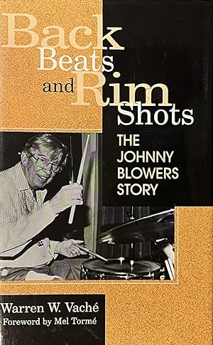 Image du vendeur pour Back Beats and Rim Shots The Johnny Blowers Story mis en vente par 32.1  Rare Books + Ephemera, IOBA, ESA