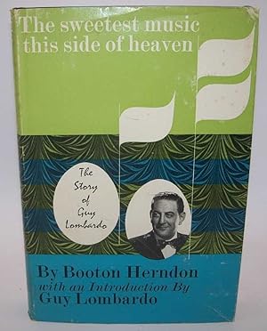 Seller image for The Sweetest Music This Side of Heaven: The Guy Lombardo Story for sale by Easy Chair Books