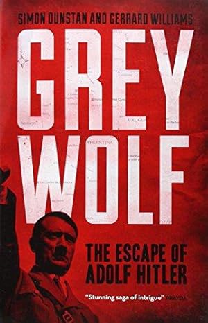 Imagen del vendedor de Grey Wolf: The Escape of Adolf Hitler a la venta por WeBuyBooks