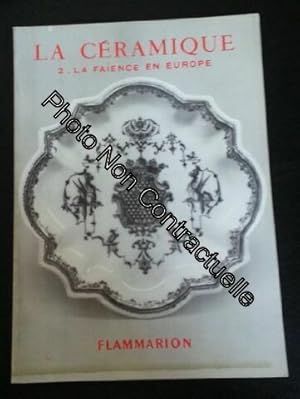 Imagen del vendedor de La cramique : la faience en europe du moyen age au xviiie siecle - dans la collection les arts decoratifs a la venta por Dmons et Merveilles