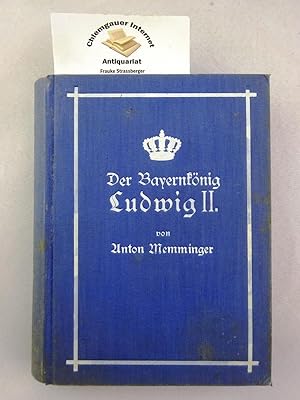 Bild des Verkufers fr Der Bayernknig Ludwig II. zum Verkauf von Chiemgauer Internet Antiquariat GbR