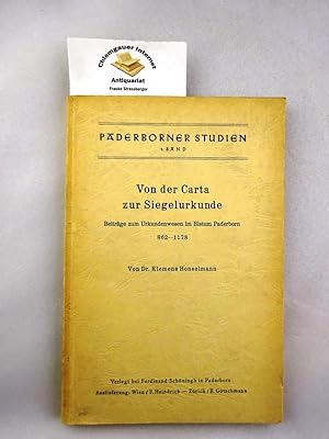 Von der Carta zur Siegelurkunde : Beiträge zum Urkundenwesen im Bistum Paderborn 862 - 1178.