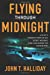 Immagine del venditore per Flying Through Midnight: A Pilot's Dramatic Story of His Secret Missions Over Laos During the Vietnam War venduto da Pieuler Store