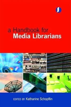 Seller image for A Handbook for Media Librarians (Facet Publications (All Titles as Published)) for sale by WeBuyBooks