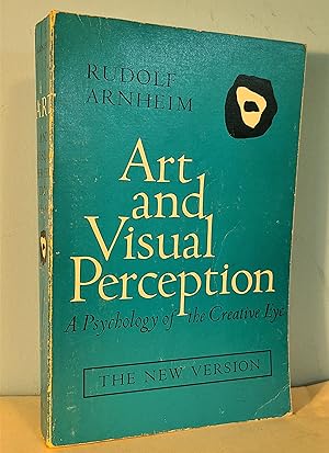 Art and Visual Perception: A Psychology of the Creative Eye, The New Version