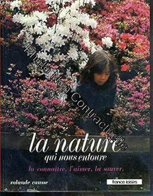 Seller image for La Nature qui nous entoure for sale by Dmons et Merveilles