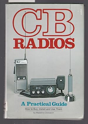 C.B. Radios : A Practical Guide