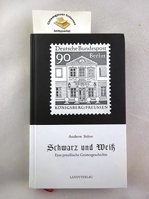 Bild des Verkufers fr Schwarz und Wei : eine preuische Geistesgeschichte. zum Verkauf von Chiemgauer Internet Antiquariat GbR