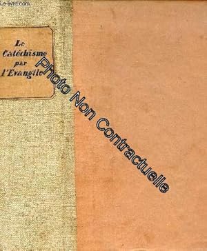 Seller image for LE CATECHISME PAR L'EVANGILE - POUR CONNAITRE ET AIMER JESUS for sale by Dmons et Merveilles