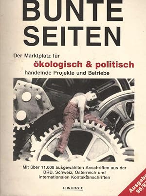 Bunte Seiten Ausgabe 1996/97. Der Marktplatz für ökologisch und politisch handelnde Projekte und ...
