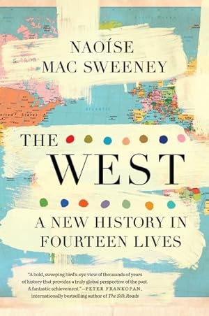 Bild des Verkufers fr West : A New History in Fourteen Lives zum Verkauf von GreatBookPricesUK