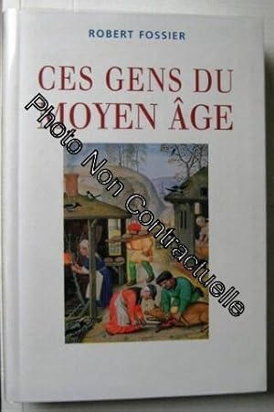 Image du vendeur pour Ces Gens du Moyen-ge mis en vente par Dmons et Merveilles