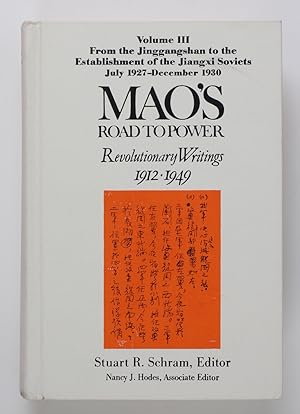 Mao's Road to Power: Revolutionary Writings, 1912-49. Vol. 3: From the Jinggangshan to the Establ...