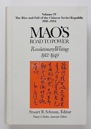 Mao's Road to Power: Revolutionary Writings, 1912-49. Vol. 4: The Rise and Fall of the Chinese So...