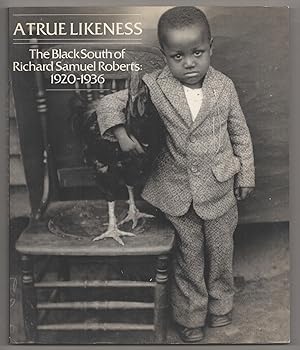Bild des Verkufers fr A True Likeness: The Black South of Richard Samuel Roberts 1920-1936 zum Verkauf von Jeff Hirsch Books, ABAA