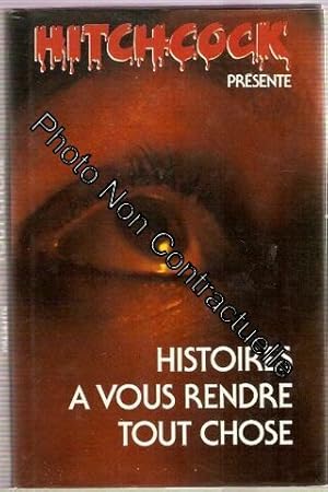 Image du vendeur pour Histoires  vous rendre tout chose mis en vente par Dmons et Merveilles