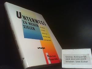 Immagine del venditore per Unterwegs zu neuen Zielen : Anregungen zu einem aktiven und sinnvollen Leben nach dem Beruf. Marlies Cremer ; Hermann Schfer venduto da Der Buchecker