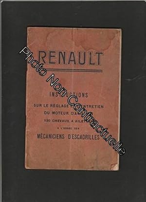 Instructions sur le réglage et l'entretien du moteur d'aviation Renault 130 chevaux a ailettes a ...