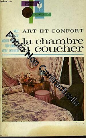 Bild des Verkufers fr La chambre a coucher - art et confort - tome 1 zum Verkauf von Dmons et Merveilles