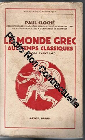 Seller image for Le monde grec aux temps classiques (500 - 336 avant J. C.) for sale by Dmons et Merveilles