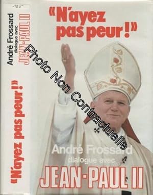 Seller image for N'ayez pas peur !" dialogue avec Jean-Paul II for sale by Dmons et Merveilles