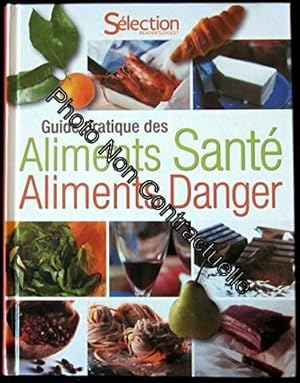 Seller image for Guide pratique des aliments sant aliments danger for sale by Dmons et Merveilles