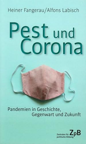 Bild des Verkufers fr Pest und Corona Pandemien in Geschichte, Gegenwart und Zukunft zum Verkauf von Flgel & Sohn GmbH