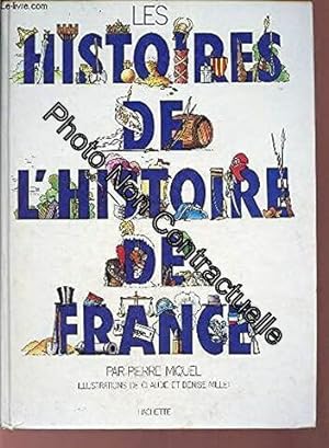 Bild des Verkufers fr Les Histoires de l'histoire de France zum Verkauf von Dmons et Merveilles