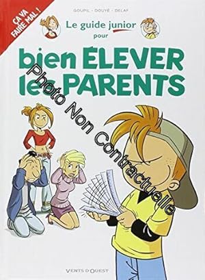 Bild des Verkufers fr Les Guides Junior - Tome 03: Pour bien lever les parents zum Verkauf von Dmons et Merveilles