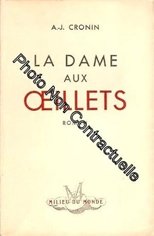 Immagine del venditore per A. J. Cronin. La Dame aux oeillets : Roman. Version franaise de Paul Du Bochet venduto da Dmons et Merveilles