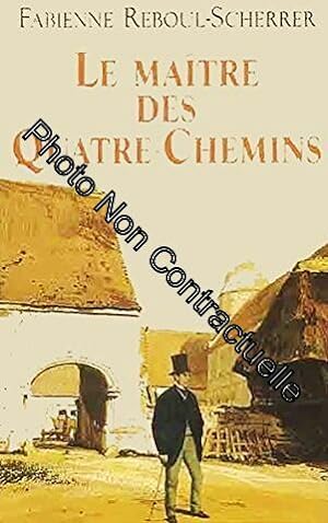 Seller image for Le matre des Quatre-Chemins for sale by Dmons et Merveilles