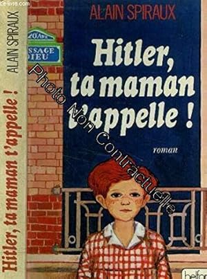 Imagen del vendedor de Hitler ta maman t'appelle!: Roman (French Edition) a la venta por Dmons et Merveilles