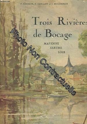 Seller image for Trois rivires de bocage Mayenne Sarthe Loir for sale by Dmons et Merveilles