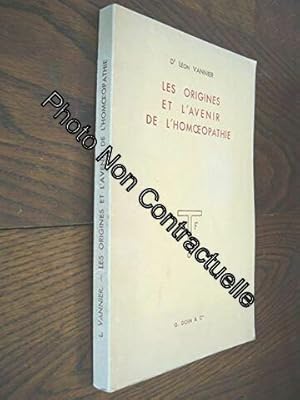 Bild des Verkufers fr Les Origines et l'avenir de l'homoeopathie : Par le Dr Lon Vannier zum Verkauf von Dmons et Merveilles