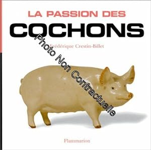 Imagen del vendedor de La Passion des cochons a la venta por Dmons et Merveilles