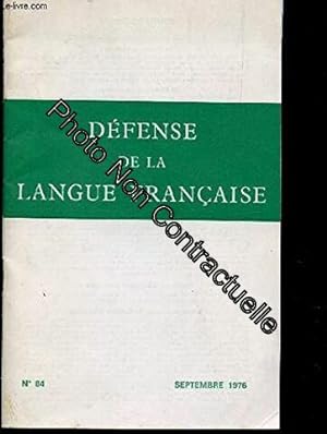 Seller image for DEFENSE DE LA LANGUE FRANCAISE - N84 - SEPTEMBRE 1976 / A NOS AMIS - L'ACADEMIE GARDIENNE DE LA LANGUE - CHRONIQUES ES LIVRES - SUR LE FRONT DE LA GRAMMAIRE - SUR LE FRONT DU VOCABULAIRE ETC for sale by Dmons et Merveilles