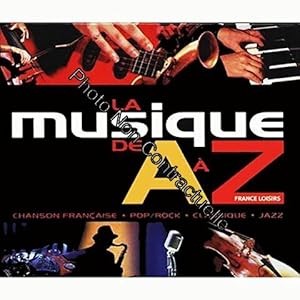 Seller image for La musique de A  Z : Chanson franaise pop rock classique jazz for sale by Dmons et Merveilles