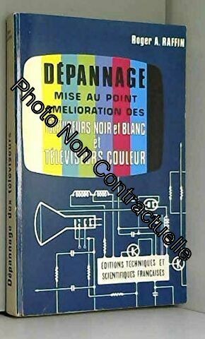 Seller image for Dpannage : mise au point amliorations des tlviseurs noir et blanc et couleur for sale by Dmons et Merveilles