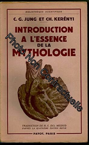 Seller image for Introduction  l' essence de la mythologie. l' Enfant Divin - La Jeune Fille divine. Traduction De H. E. Del Medico d' aprs la quatrime dition revue for sale by Dmons et Merveilles