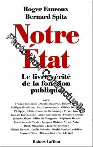 Image du vendeur pour Notre tat : le livre-vrit de la fonction publique mis en vente par Dmons et Merveilles